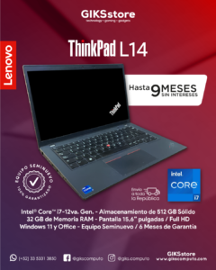 Lenovo ThinkPad L14. Core i7 12va Gem. 32 GB RAM. 512 GB SSD. Pantalla 15.6” Full HD. Semi Nuevo Premium